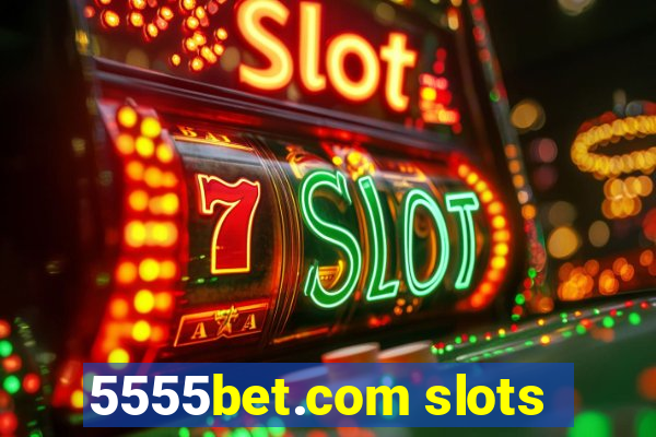 5555bet.com slots